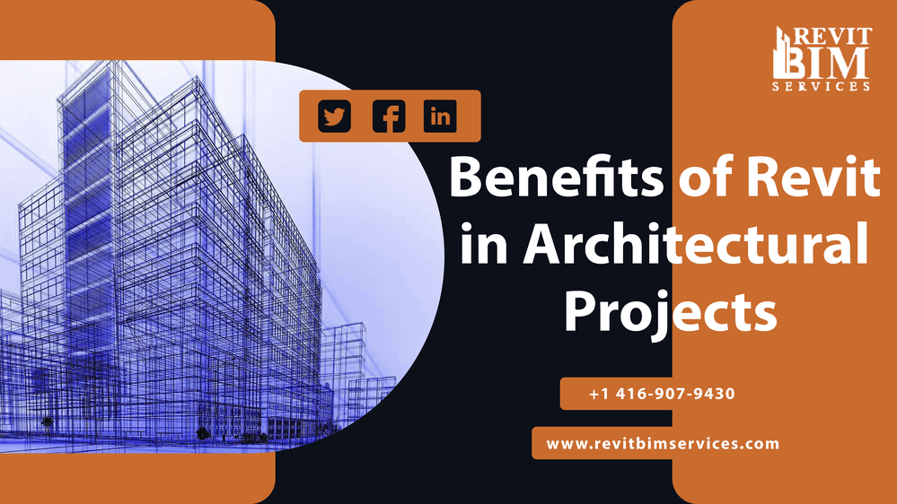 Benefits of Revit in Architectural Projects