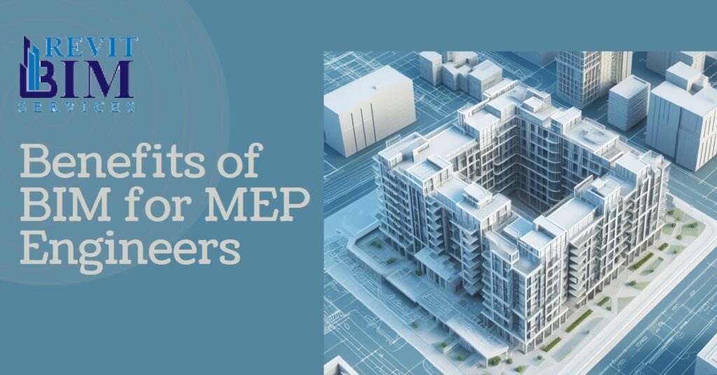Benefits of BIM for MEP Engineers